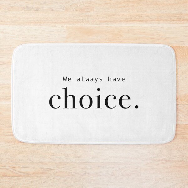 Item preview, We always have choice designed and sold by emeraldseason.