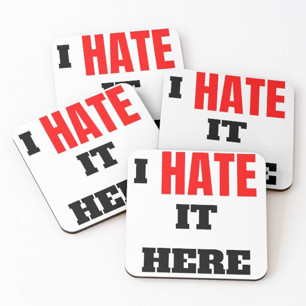 Item preview, I HATE IT HERE designed and sold by Moody Brush.