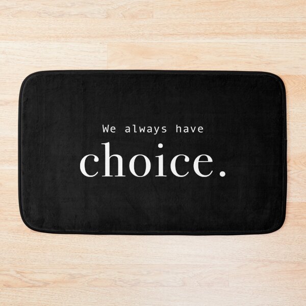 Item preview, We always have choice designed and sold by emeraldseason.