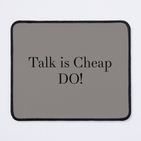 Item preview, Talk is Cheap designed and sold by MerciMe.