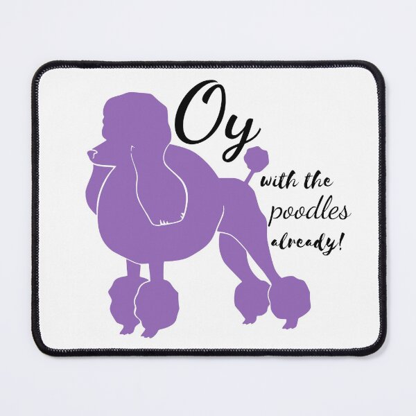 Item preview, Oy With The Poodles Already designed and sold by RebekahLanden.