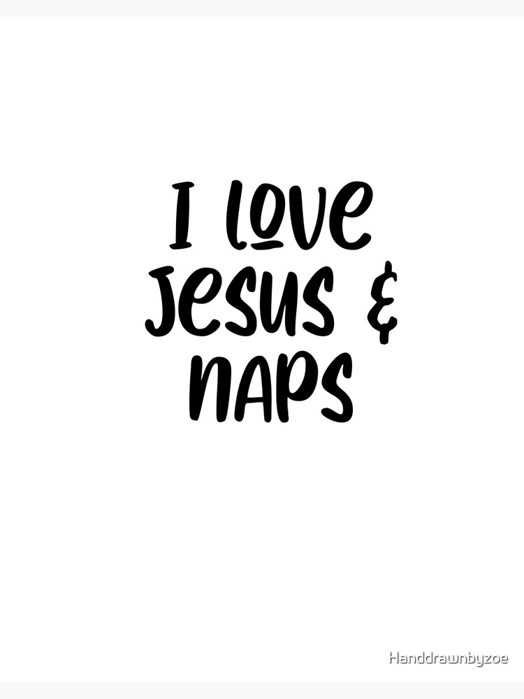 i love jesus and naps