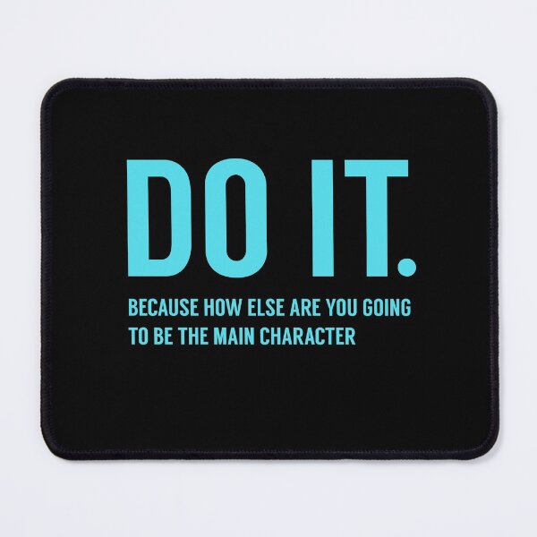 Item preview, Copy of Do It Because How Else Are You Going to Be the Main Character designed and sold by tinyteacups.