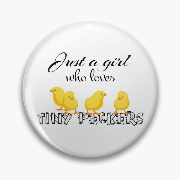 Item preview, Just a girl who loves tiny peckers designed and sold by paulocampos.