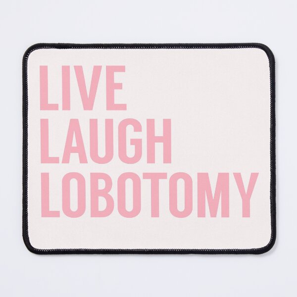 Item preview, Live Laugh Lobotomy in Pink designed and sold by tinyteacups.