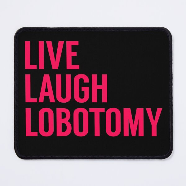 Item preview, Live Laugh Lobotomy in Pink designed and sold by tinyteacups.