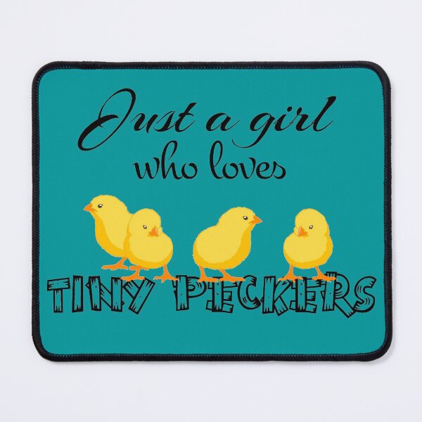 Item preview, Just a girl who loves tiny peckers designed and sold by paulocampos.