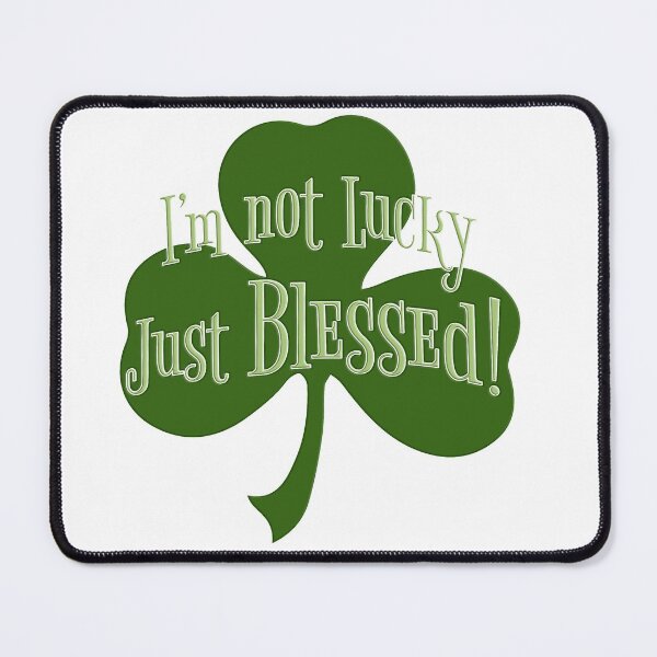 Item preview, I'm no lucky just blessed shamrock designed and sold by Candice Davis.