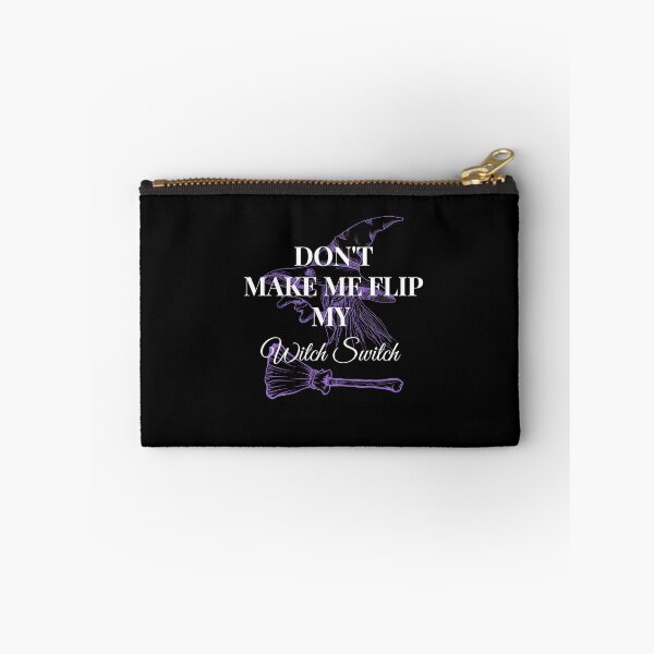 Item preview, Don't Make Me Flip My Witch Switch Halloween designed and sold by H2O-Shop.
