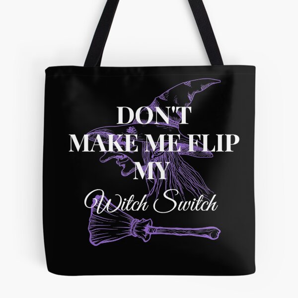 Item preview, Don't Make Me Flip My Witch Switch Halloween designed and sold by H2O-Shop.