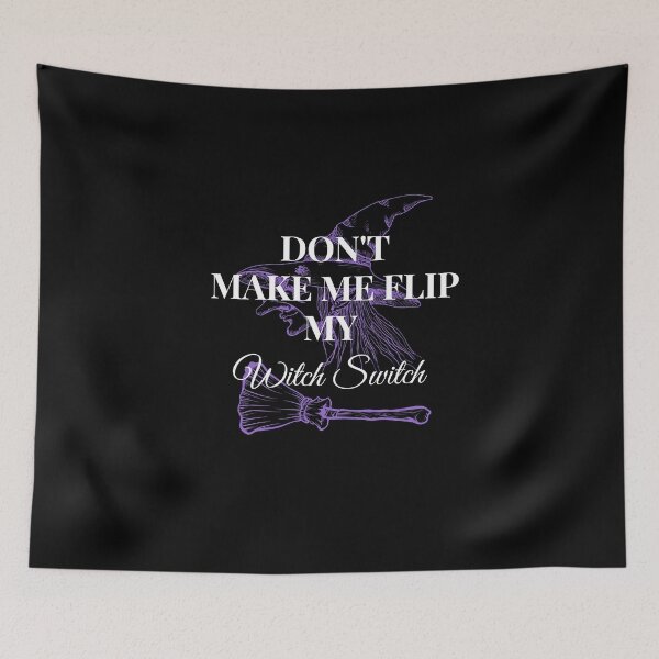Item preview, Don't Make Me Flip My Witch Switch Halloween designed and sold by H2O-Shop.