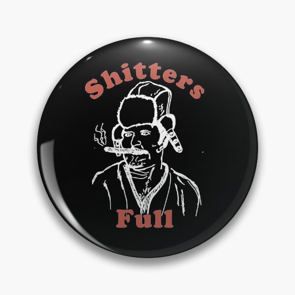 Item preview, Shitters Full designed and sold by shopIurago.