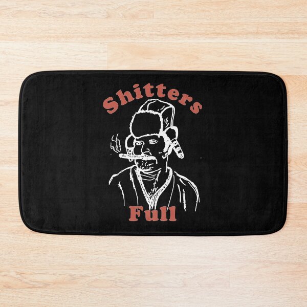 Item preview, Shitters Full designed and sold by shopIurago.