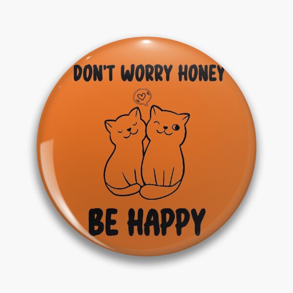 Item preview, DON’T WORRY HONEY BE HAPPY CAT SHIRT designed and sold by YADESING.