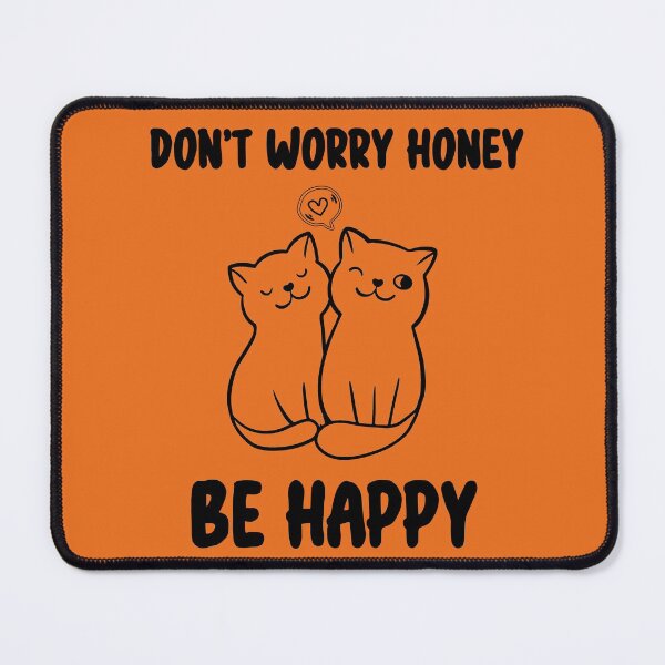 Item preview, DON’T WORRY HONEY BE HAPPY CAT SHIRT designed and sold by YADESING.