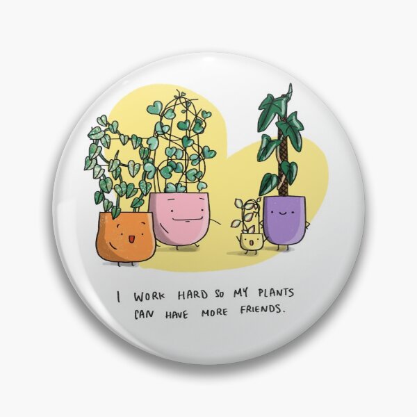 Item preview, I work hard so my plants can have more friends designed and sold by homebyfaith.