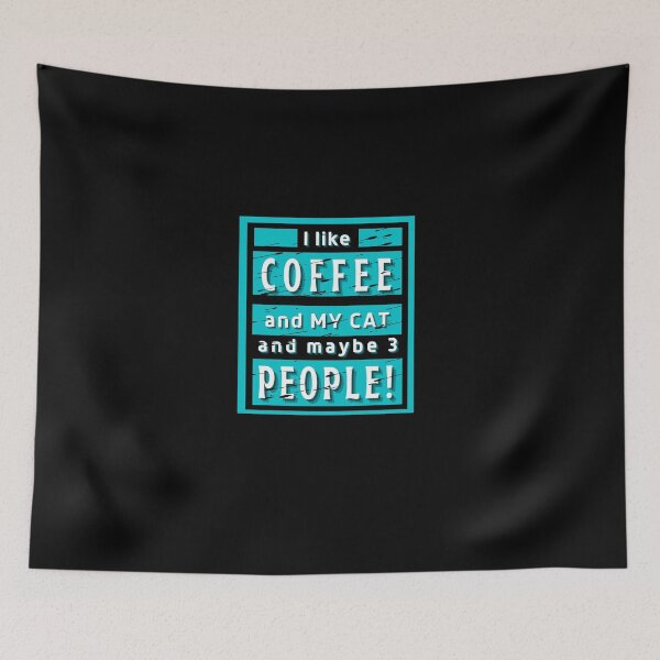 Item preview, I Like Coffee and My Cat And Maybe 3 People, Funny Sarcastic Humor designed and sold by Sun Sand & Sea Art.