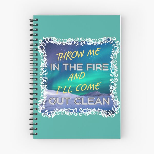 Item preview, Throw Me in the Fire and I'll Come Out Clean designed and sold by HamiltonmagicTs.