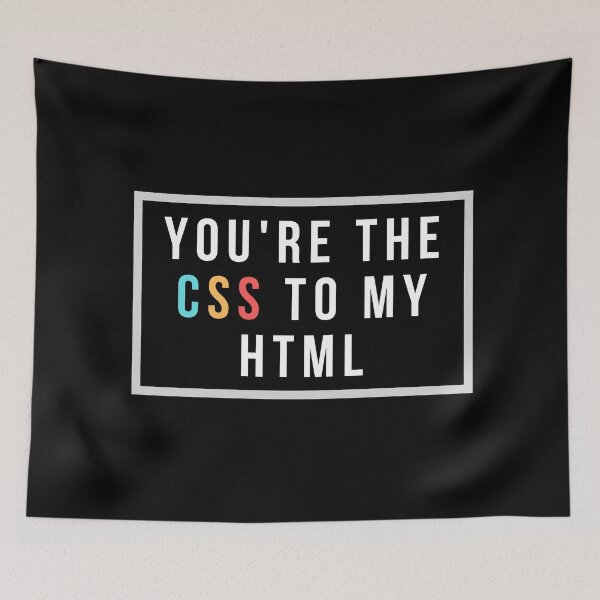Item preview, You are the HTML to my CSS| pickup lines joke Coding/Coder software engineer developer programmer geek coder STEM designed and sold by brinikki.