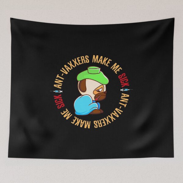 Item preview, Anti Vaxxers Make Me Sick designed and sold by ProArtzilla.
