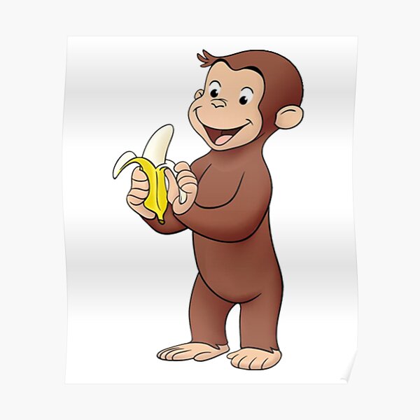 Curious George Poster For Sale By Agicatco Redbubble