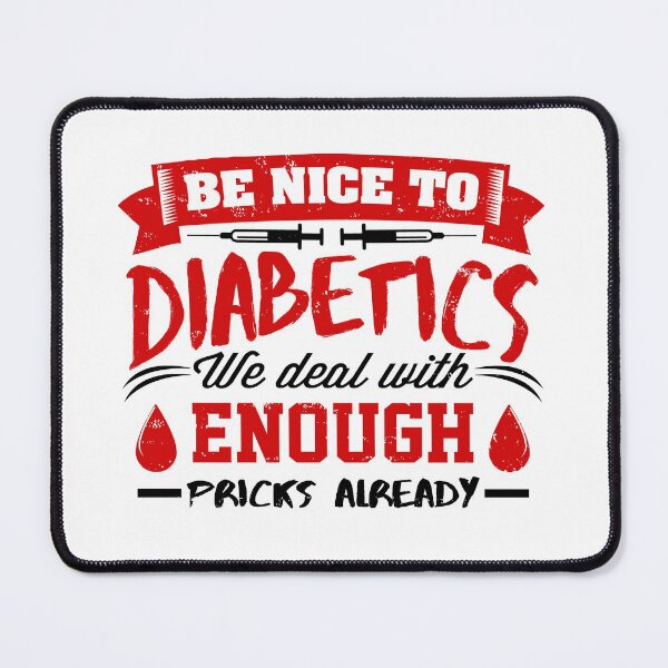 Item preview, Be Nice To Diabetics We Deal With Enough Pricks Already, Diabetes Awareness, Diabetes Patient Gift, National Diabetes Month designed and sold by HighEndLowCost.