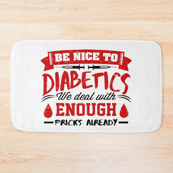 Item preview, Be Nice To Diabetics We Deal With Enough Pricks Already, Diabetes Awareness, Diabetes Patient Gift, National Diabetes Month designed and sold by HighEndLowCost.