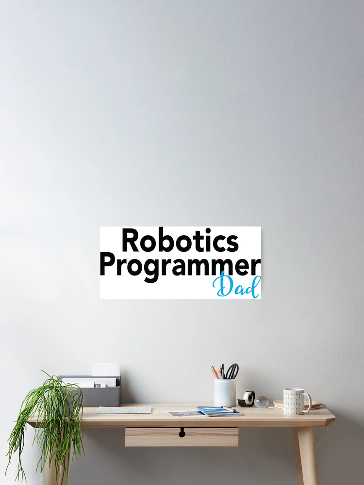 Thumbnail 2 of 3, Poster, Robotics Programmer Dad designed and sold by ProjectRobotics.