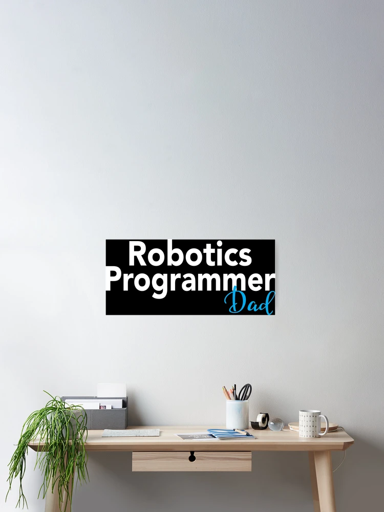 Thumbnail 2 of 3, Poster, Robotics Programmer Dad designed and sold by ProjectRobotics.