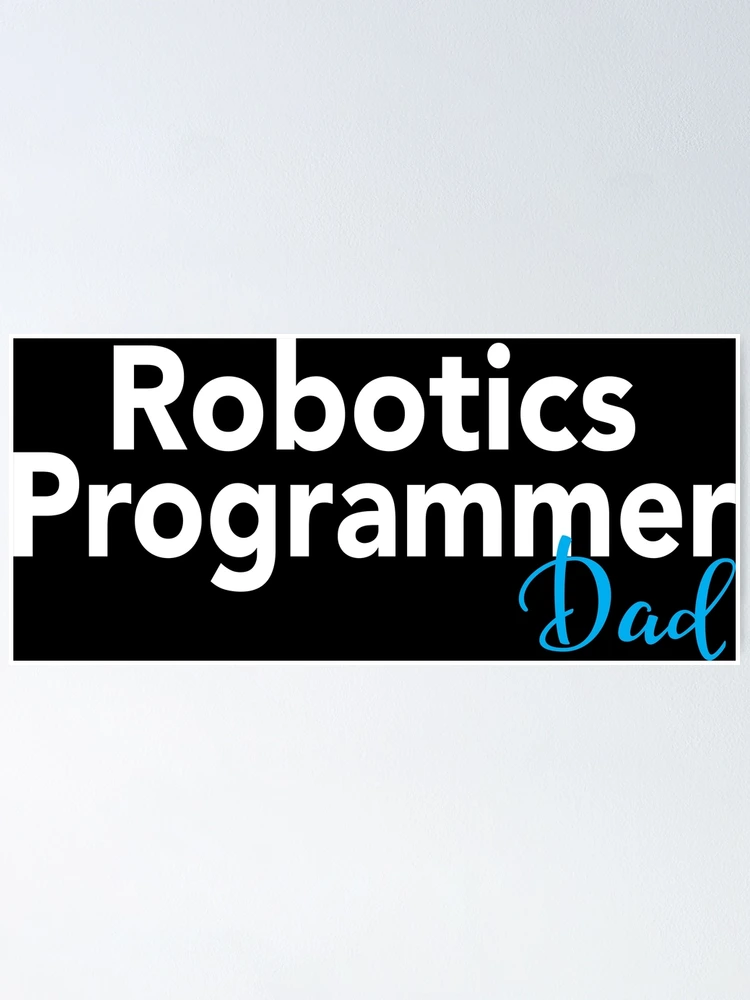 Thumbnail 1 of 3, Poster, Robotics Programmer Dad designed and sold by ProjectRobotics.