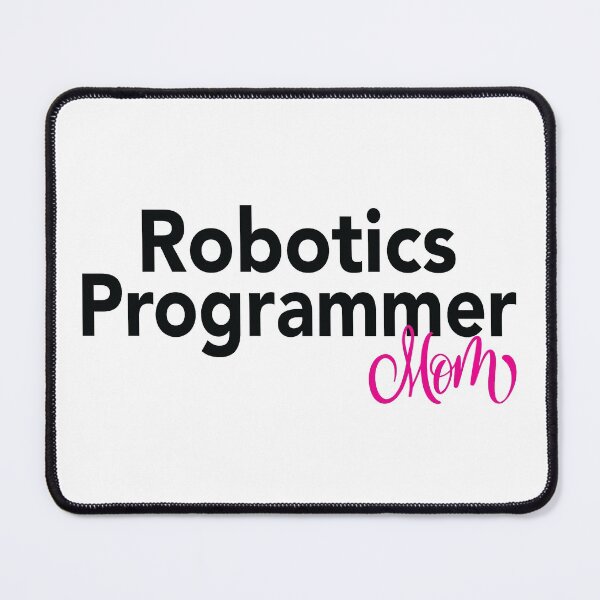 Item preview, Robotics Programmer Mom designed and sold by ProjectRobotics.