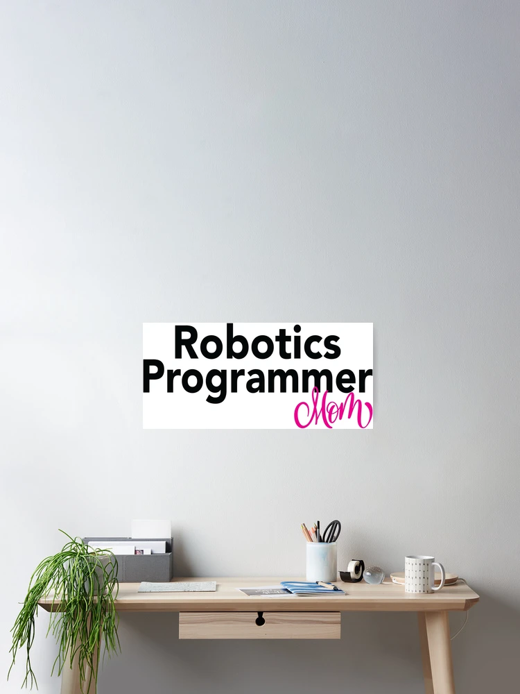 Thumbnail 2 of 3, Poster, Robotics Programmer Mom designed and sold by ProjectRobotics.
