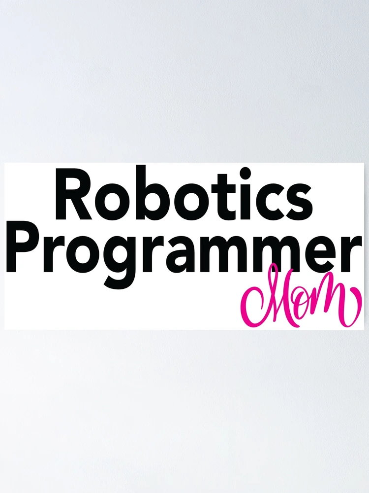 Thumbnail 1 of 3, Poster, Robotics Programmer Mom designed and sold by ProjectRobotics.