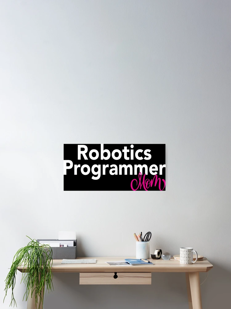 Thumbnail 2 of 3, Poster, Robotics Programmer Mom designed and sold by ProjectRobotics.