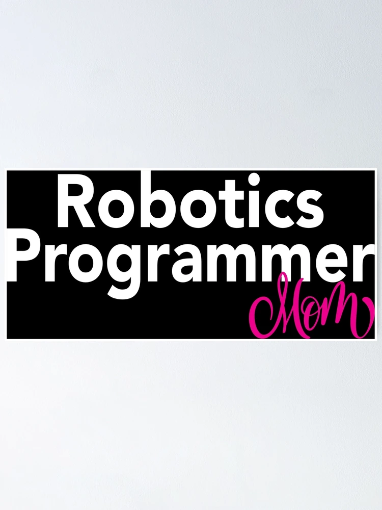 Thumbnail 1 of 3, Poster, Robotics Programmer Mom designed and sold by ProjectRobotics.