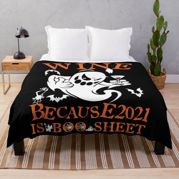 Item preview, Wine Because 2021 Is Boo Sheet Funny halloween 2021 designed and sold by GeorgeArutledg.