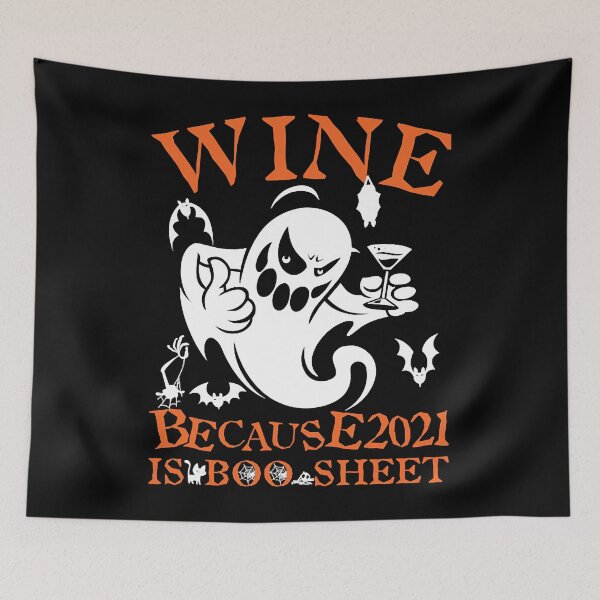 Item preview, Wine Because 2021 Is Boo Sheet Funny halloween 2021 designed and sold by GeorgeArutledg.