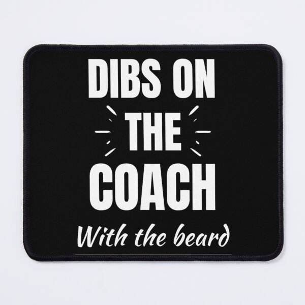 Item preview,  Dibs On The Coach With The Beard Baseball Coach Saying designed and sold by chetan786.