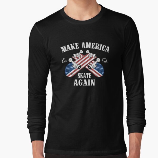  Skater Design Flag Skateboards Make America Skate Again Long Sleeve T-Shirt