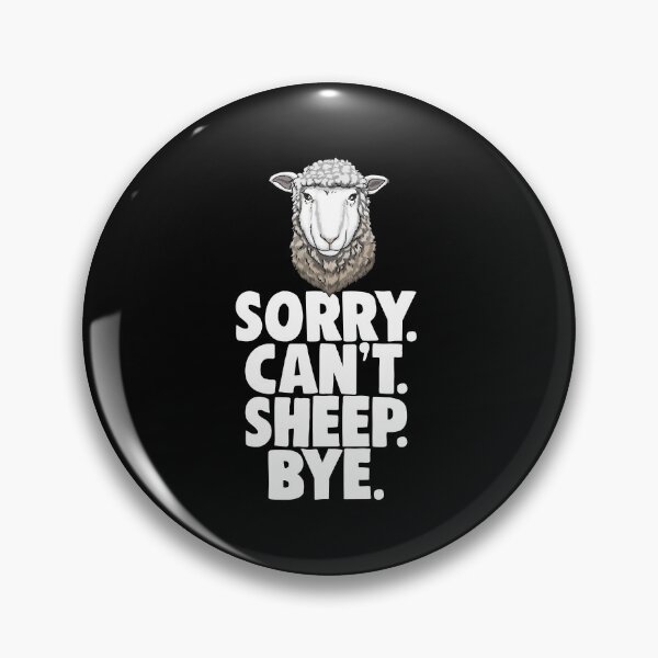 Item preview, Sorry Cant Sheep Bye  designed and sold by Bendthetrend.
