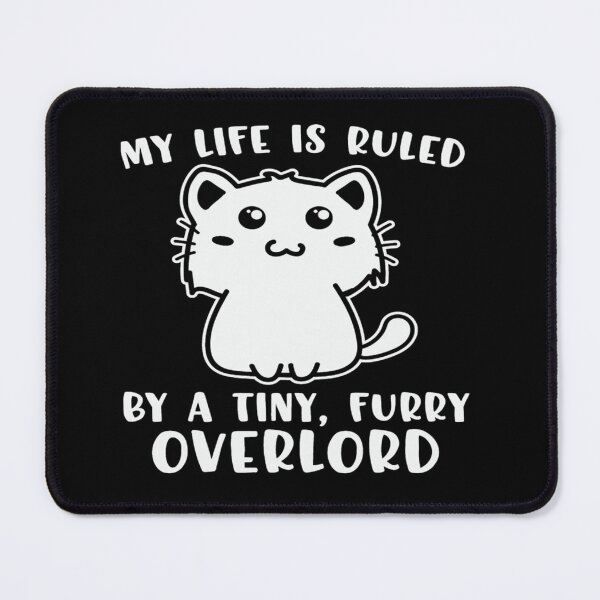 Item preview, My life is ruled by a tiny furry overlord designed and sold by pnkpopcorn.