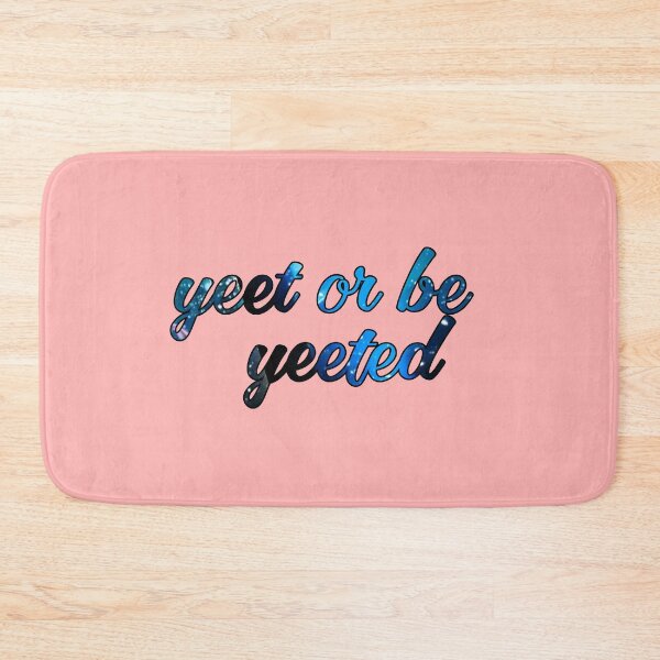 Item preview, Yeet or be yeeted designed and sold by kattjona.