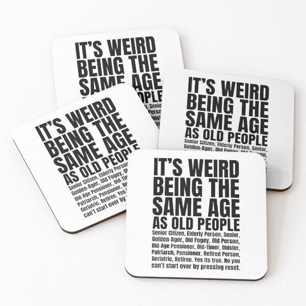 Item preview, It's Weird Being The Same Age As Old People | Funny Getting Old Jokes designed and sold by GravitiTees.
