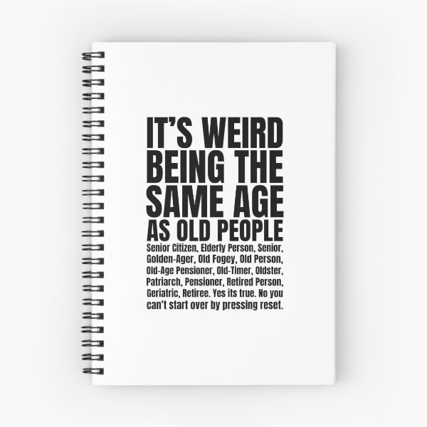 Item preview, It's Weird Being The Same Age As Old People | Funny Getting Old Jokes designed and sold by GravitiTees.
