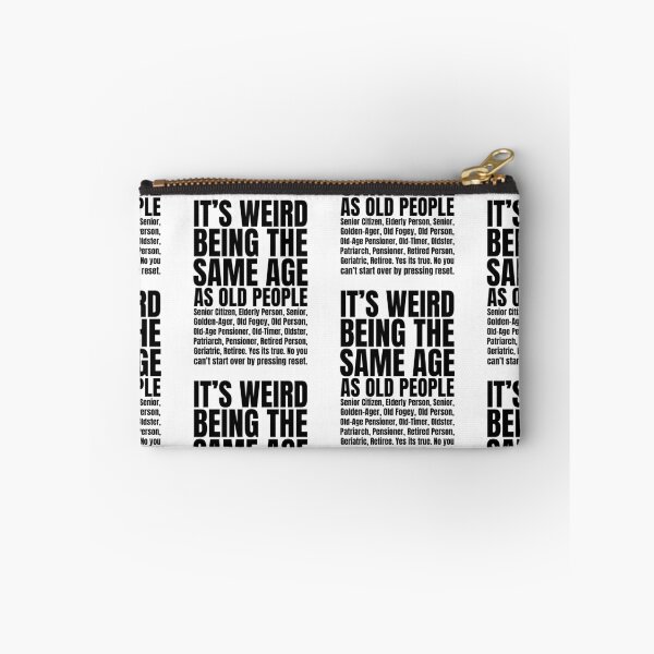 Item preview, It's Weird Being The Same Age As Old People | Funny Getting Old Jokes designed and sold by GravitiTees.