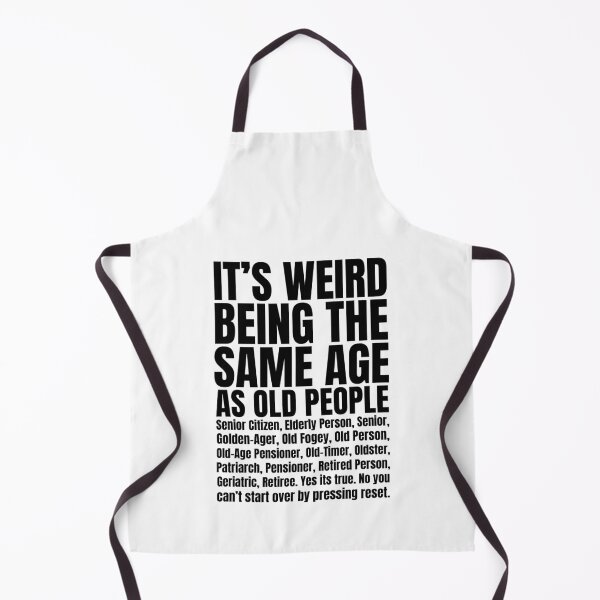 Item preview, It's Weird Being The Same Age As Old People | Funny Getting Old Jokes designed and sold by GravitiTees.