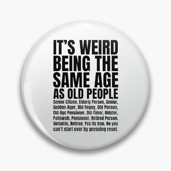 Item preview, It's Weird Being The Same Age As Old People | Funny Getting Old Jokes designed and sold by GravitiTees.