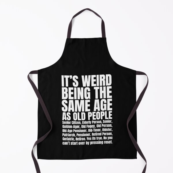 Item preview, It's Weird Being The Same Age As Old People | Amusing Getting Old Jokes designed and sold by GravitiTees.