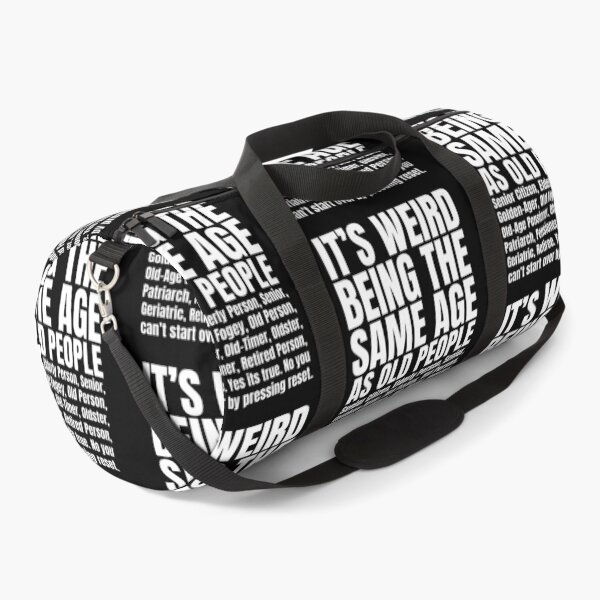Item preview, It's Weird Being The Same Age As Old People | Amusing Getting Old Jokes designed and sold by GravitiTees.