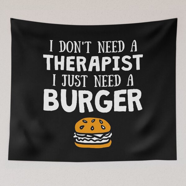 Item preview, I don't need a therapist I just need a Burger for Burger Lovers designed and sold by lemontee.